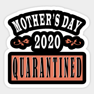 mother day 2020 quarantine Sticker